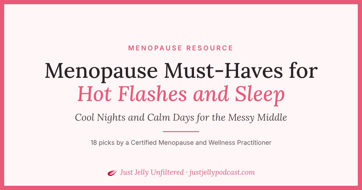 Menopause Must-Haves for Hot Flashes and Sleep
